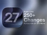 Apple công bố danh sách khổng lồ hơn 250 thay đổi trên iOS 27, macOS Golden Gate và các hệ điều hành khác