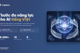 Trường đại học VinUni ra mắt công cụ đo khả năng xử lý tiếng Việt của các mô hình AI