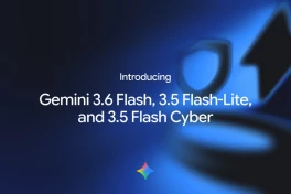 Mô hình Gemini 3.6 Flash của Google vừa ra mắt đã bị chê, thua "từ Đông tới Tây"