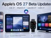 OS 27 beta đặt trí tuệ nhân tạo Siri làm trung tâm của trải nghiệm trên iPhone, iPad, Apple Watch và TV