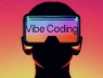 "Vibe coding" là gì, và vì sao bị giới làm nghề ghét vậy?