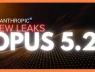 Anthropic tung Opus 5.2: Hé lộ Model 2 "cấp hạt nhân", RSI có thật sự đến?