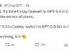 ChatGPT-5.5 ngừng hoạt động từ 14/10: bao gồm ChatGPT và Codex, khuyến nghị chính thức là nên chuyển sang mô hình mới