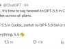 ChatGPT-5.5 ngừng hoạt động từ 14/10: bao gồm ChatGPT và Codex, khuyến nghị chính thức là nên chuyển sang mô hình mới
