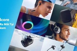 soundcore - Thương hiệu âm thanh năng động chính thức ra mắt tại Việt Nam