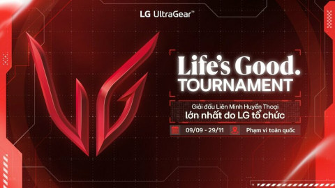 LG mở giải đấu eSport Liên Minh Huyền Thoại Life's Good Tournament tại Việt Nam, giải thưởng tới 400 triệu đồng