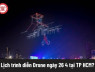 Vì sao TP.HCM không trình diễn 10.500 drone tối nay?