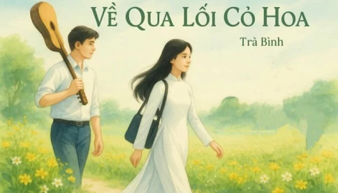 Bài thơ: Về qua lối cỏ hoa