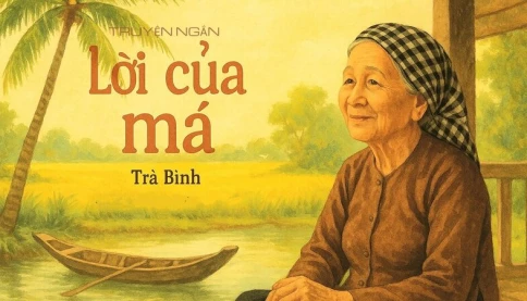 Lời của má - Truyện ngắn của nhà văn Trà Bình