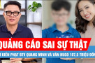 Nóng! Phạt Quang Minh, Thanh Vân Hugo 107,5 triệu đồng – Bài học đắt giá khi quảng cáo trở thành “con dao hai lưỡi”
