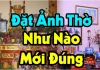 Làm quần quật cả năm không khá lên được: Kiểm tra ngay, có đặt ảnh thờ phạm phải 5 điều này?