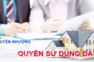 Thủ tục chuyển nhượng nhà đất có thay đổi gì sau khi bỏ cấp huyện từ 1/7?