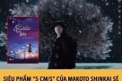 Siêu phẩm "5 cm/s" của Makoto Shinkai sẽ chuyển thể thành phim điện ảnh bản Live-action