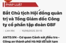 Nóng! Bắt Vũ Hồng Quân  Chủ tịch và Tổng Giám đốc GBF Group