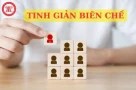 Chốt 2 nhóm cán bộ, công chức chưa phải tinh giản biên chế ngay