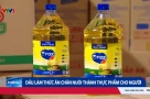 Dầu ăn giả quy mô cực lớn, liên quan nhiều doanh nghiệp lớn ở Việt Nam: Doanh thu 8200 tỷ trong 3 năm
