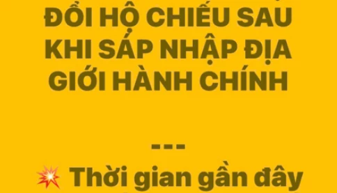 Bà con cảnh giác, không bắt buộc đổi hộ chiếu sau khi sáp nhập tỉnh, thành!