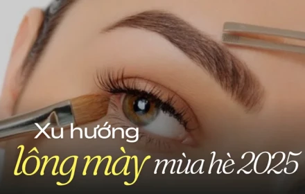 Lông mày trở lại “ngôi vương”? Xu hướng lông mày mùa hè 2025