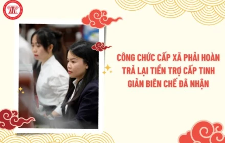 Công chức cấp xã phải hoàn trả lại tiền trợ cấp tinh giản biên chế đã nhận khi thuộc trường hợp nào theo Nghị định 154/2025/NĐ-CP?