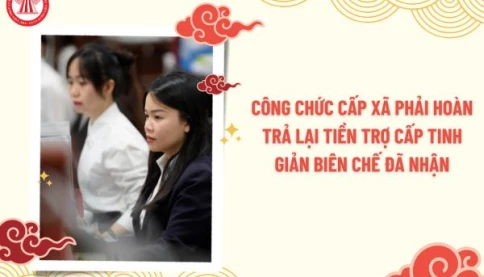 Công chức cấp xã phải hoàn trả lại tiền trợ cấp tinh giản biên chế đã nhận khi thuộc trường hợp nào theo Nghị định 154/2025/NĐ-CP?