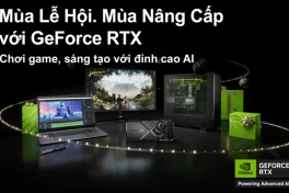 NVIDIA tung deal lớn mùa lễ hội cho người dùng Việt khi mua sắm và nâng cấp máy tính với card đồ họa GeForce RTX