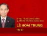 Tiểu sử quyền Bộ trưởng Ngoại giao Lê Hoài Trung
