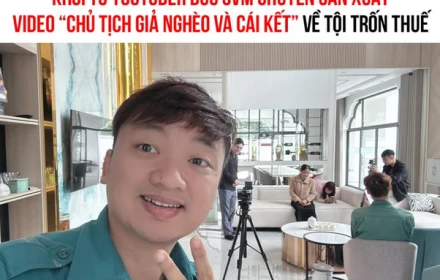 “Chủ tịch giả nghèo và cái kết”: Youtuber đứng sau loạt video bị khởi tố