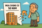 Mua chung cư 50 năm, khi hết hạn người dân có "mất trắng"?