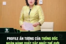 Bông hồng thép của nền tài chính ngân hàng là ai?