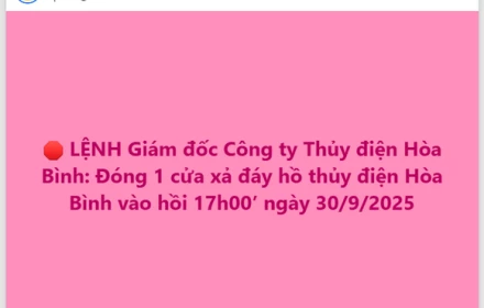 🛑 LỆNH: Đóng 1 cửa xả đáy hồ thủy điện Hòa Bình lúc 17g ngày 30/9/2025