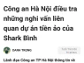 Nóng! Công an Hà Nội điều tra những nghi vấn liên quan dự án tiền ảo của Shark Bình, chồng Phương Oanh
