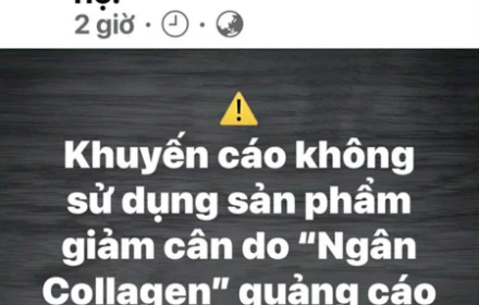 ⚠️Khuyến cáo không sử dụng sản phẩm giảm cân do “Ngân Collagen” quảng cáo!
