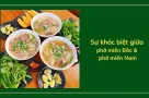 Phở Bắc - Nam khác biệt như thế nào? Đánh giá của đầu bếp Michelin
