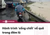 Thương quá hành trình “sống chết” về cứu mẹ trong lũ