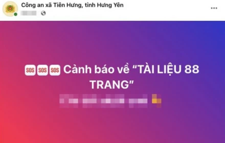 Cập nhật mới nhất về “Tài liệu 88 trang”: Công an Hưng Yên phát cảnh báo, xác minh nhân thân Nguyễn Xuân Đạt