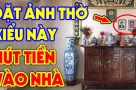 Bàn thờ có dấu hiệu này Tổ Tiên độ mệnh tận nơi, tha hồ bơi trong biển Tiền