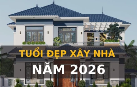 Năm 2026 tuổi nào xây nhà được?