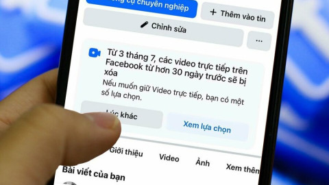 Facebook tại Việt Nam sắp xóa video livestream cũ: Tải video về ngay trước khi quá muộn!