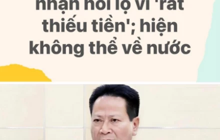 Cựu cục phó gửi thư từ Canda phân trần nhận hối lộ vì "rất thiếu tiền", hiện không thể về nước 😂
