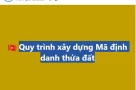 Quy trình xây dựng Mã định danh thửa đất như thế nào?