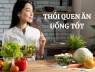 Tuổi thọ dài hay ngắn, nhìn cách ăn là biết: 3 nguyên tắc đơn giản giúp sống khỏe mỗi ngày