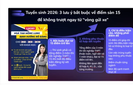 Tuyển sinh 2026: 3 lưu ý bắt buộc về điểm sàn 15 để không trượt ngay "từ vòng gửi xe"