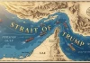 Tổng thống Trump gây chú ý khi đăng bài “đổi tên” eo biển Hormuz thành eo biển Trump