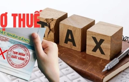 Vì sao Bộ Tài chính đề xuất tạm hoãn xuất cảnh người nợ thuế từ 1 triệu đồng