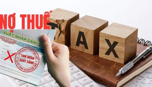 Vì sao Bộ Tài chính đề xuất tạm hoãn xuất cảnh người nợ thuế từ 1 triệu đồng