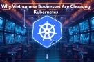 Kubernetes từng bước giúp doanh nghiệp Việt giải bài toán chi phí vận hành