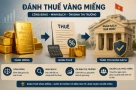 Bộ Tài chính lên tiếng về thông tin đánh thuế vàng miếng từ ngày 1/7