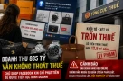 Bán hàng online doanh thu 835 tỷ đồng: Ra tòa mới biết "không thể trốn thuế mãi"
