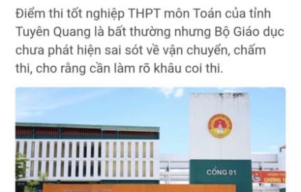 Không có gì bất ngờ nếu "mưa" điểm 10 Toán ở chuyên Tuyên Quang là ở khâu coi thi lỏng lẻo