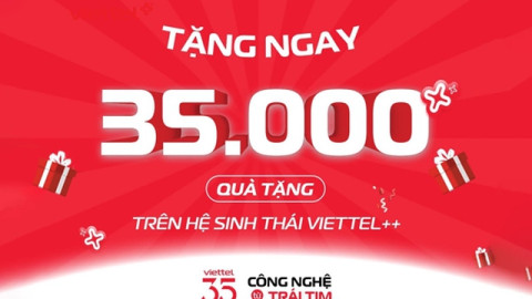 Viettel++ triển khai tháng ưu đãi tri ân khách hàng nhân kỉ niệm sinh nhật 35 năm